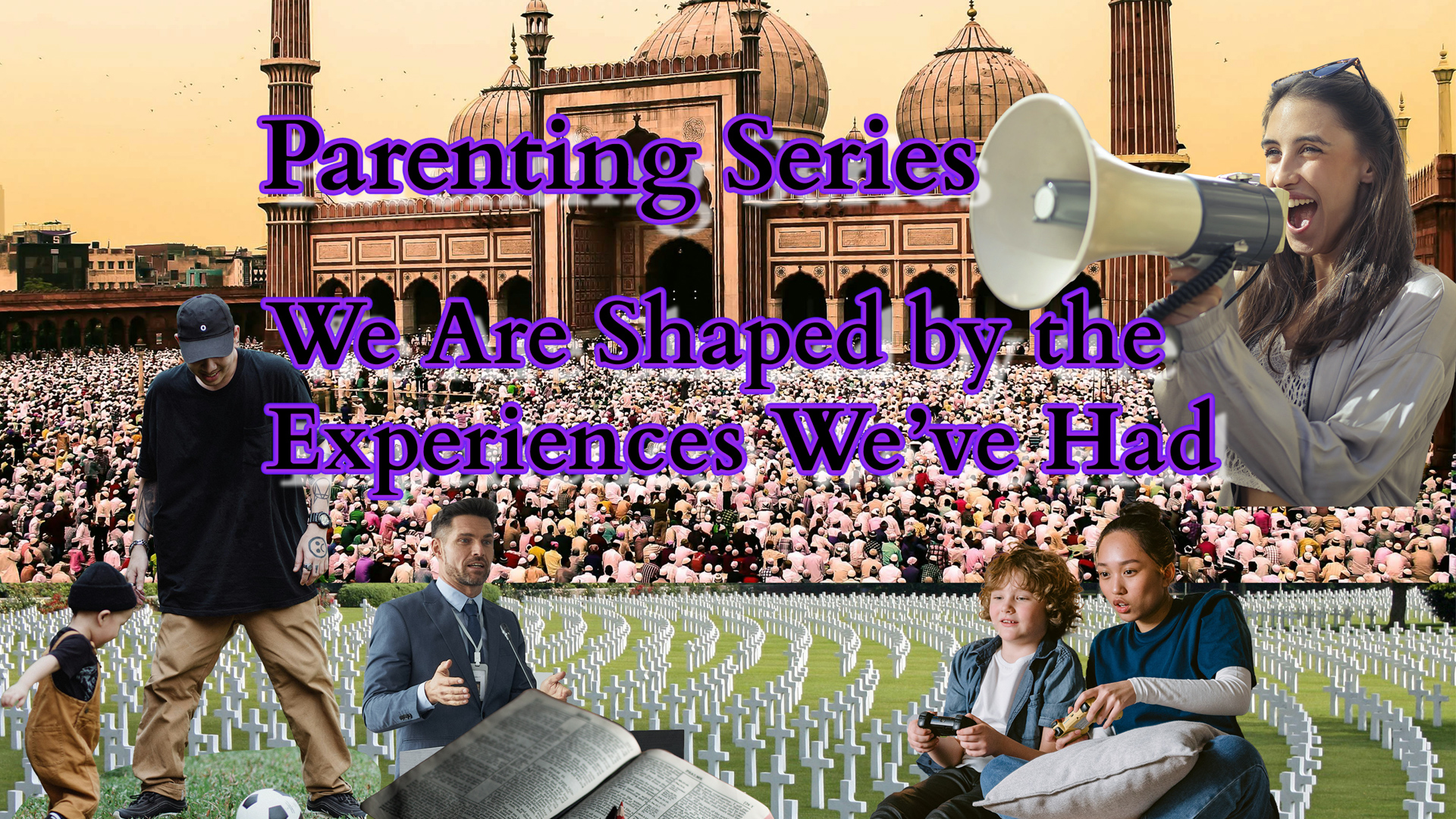 We Are Shaped by the Experiences We’ve Had